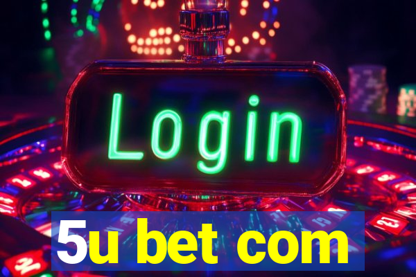 5u bet com